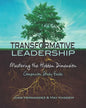 Transformative Leadership: Mastering the Hidden Dimension - Paperback