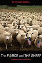 In My Own Words...: THE FORCE and THE SHEEP - Paperback
