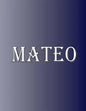Mateo: 100 Pages 8.5" X 11" Personalized Name on Notebook College Ruled Line Paper - Paperback