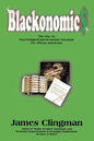 Blackonomics: The Way to Psychological and Economic Freedom for African Americans - Paperback