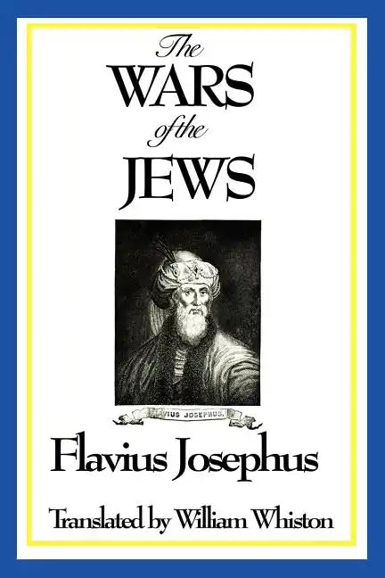 THE WARS OF THE JEWS or History of the Destruction of Jerusalem - Paperback