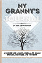 My Granny's Journal: A Guided Life Legacy Journal To Share Stories, Memories and Moments 7 x 10 - Hardcover