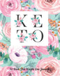 52 Week Keto Diet Weight Loss Journal: Your Meals Weekly Diary Meal and Exercise Fitness Diet Weight Loss Journal Grocery Keto List Track And Plan Log - Paperback