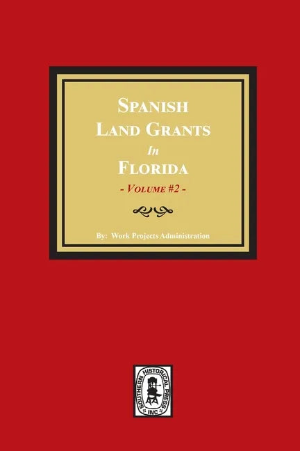 Spanish Land Grants in Florida, 1752-1786. (Volume #2) - Paperback