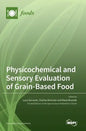 Physicochemical and Sensory Evaluation of Grain-Based Food - Hardcover