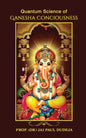 Quantum Science of Ganesha Consciousness - Paperback
