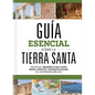 Guía Esencial Sobre La Tierra Santa - Hardcover