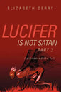 Lucifer is not Satan Part 2 - Paperback