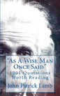 "As A Wise Man Once Said": 1001 Quotations Worth Reading - Paperback