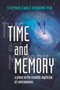 Time and Memory: a primer on the scientific mysticism of consciousness - Paperback