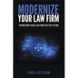 Modernize Your Law Firm: Transform Your Law Firm for the Future - Paperback