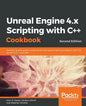 Unreal Engine 4.x Scripting with C++ Cookbook - Second edition - Paperback