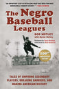 The Negro Baseball Leagues: Tales of Umpiring Legendary Players, Breaking Barriers, and Making American History - Hardcover