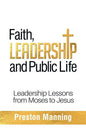 Faith, Leadership and Public Life: Leadership Lessons from Moses to Jesus - Paperback