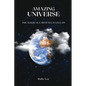 Amazing Universe: The Magical Earth We Live On - Paperback