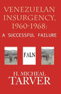 Venezuelan Insurgency, 1960-1968: A Successful Failure - Paperback