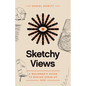 Sketchy Views: A Beginner's Guide to Making Sense of God - Paperback