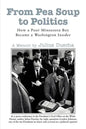 From Pea Soup to Politics: How a Poor Minnesota Boy Became a Washington Insider - Paperback
