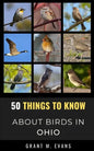 50 Things to Know About Birds in Ohio: Birdwatching in the Buckeye State - Paperback