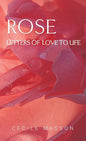 Rose, letter of love to life - Paperback