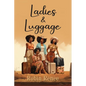 Ladies & Luggage - Paperback