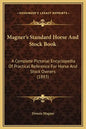 Magner's Standard Horse and Stock Book: A Complete Pictorial Encyclopedia of Practical Reference for Horse and Stock Owners (1893) - Hardcover