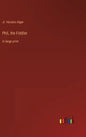 Phil, the Fiddler: in large print - Hardcover