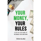Your Money, Your Rules - Hardcover