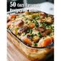 50 Cozy Casserole Recipes for Summer - Paperback