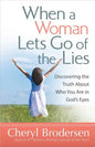 When a Woman Lets Go of the Lies - Paperback