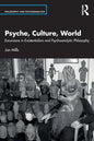 Psyche, Culture, World: Excursions in Existentialism and Psychoanalytic Philosophy - Paperback