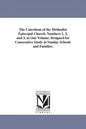 The Catechism of the Methodist Episcopal Church. Numbers 1, 2, and 3, in One Volume, Designed for Consecutive Study in Sunday Schools and Families. - Paperback