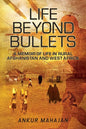 Life Beyond Bullets: Memoir of Life in Rural Afghanistan and West Africa - Paperback