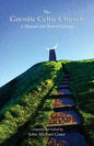 The Gnostic Celtic Church: A Manual and Book of Liturgy - Paperback