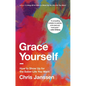 Grace Yourself: How to Show Up for the Sober Life You Want - Hardcover
