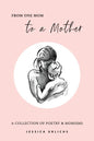 From One Mom to a Mother: Poetry & Momisms - Paperback