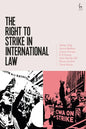 The Right to Strike in International Law - Paperback