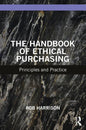 The Handbook of Ethical Purchasing: Principles and Practice - Paperback
