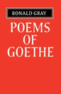 Poems of Goethe: A Selection with Introduction and Notes by Ronald Gray - Paperback