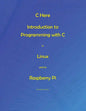 C Here - Programming In C in Linux and Raspberry Pi - Paperback