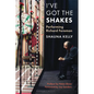 I've Got the Shakes: Performing Richard Foreman - Hardcover
