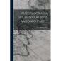 Autobiografia Del General José Antonio Páez ... - Paperback