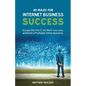 40 Rules for Internet Business Success: Escape the 9 to 5, Do Work You Love, and Build a Profitable Online Business - Paperback