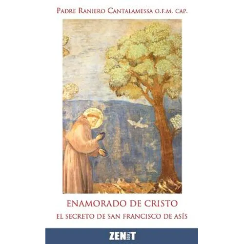 Enamorado de Cristo: El secreto de Francisco de Asís - Paperback