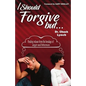 I Should Forgive, But...2nd Edition: Finding Release from the Bondage of Anger and Bitterness - Paperback