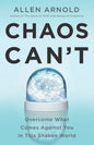 Chaos Can't: Overcome What Comes Against You in This Shaken World - Paperback