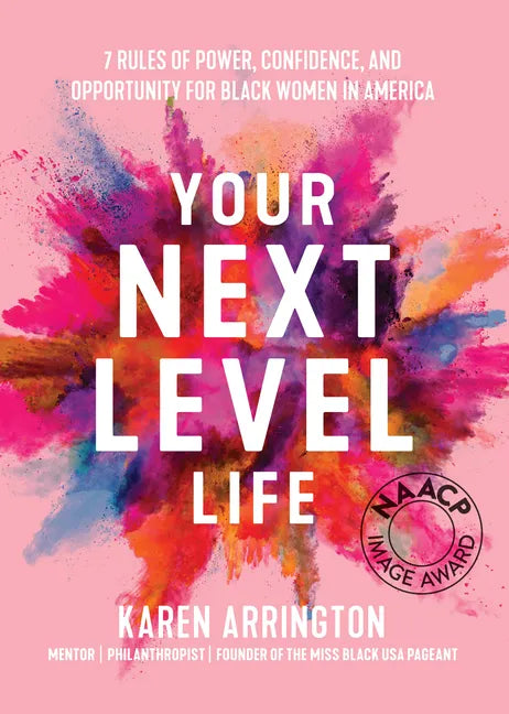 Your Next Level Life: 7 Rules of Power, Confidence, and Opportunity for Black Women in America (Gift for Black Women) - Paperback