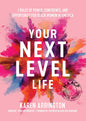 Your Next Level Life: 7 Rules of Power, Confidence, and Opportunity for Black Women in America (Gift for Black Women) - Paperback