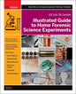 Illustrated Guide to Home Forensic Science Experiments: All Lab, No Lecture - Paperback