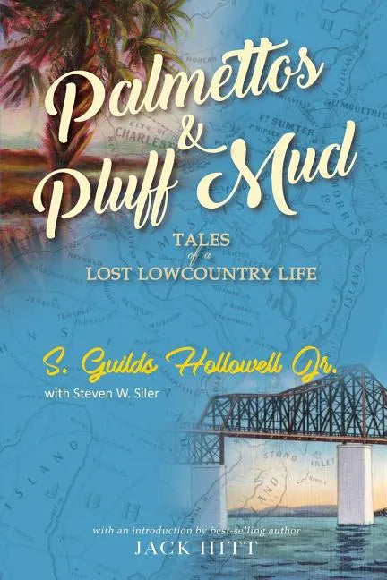 Palmettos & Pluff Mud: Tales of a Lost Lowcountry Life - Paperback